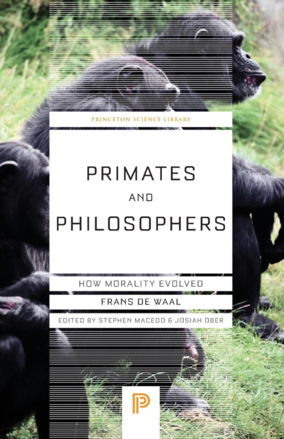 Primates and Philosophers : How Morality Evolved, Paperback / softback Book