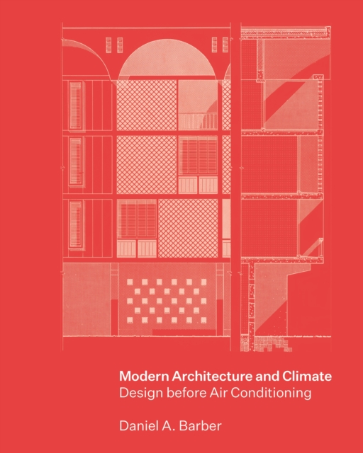 Modern Architecture and Climate : Design before Air Conditioning, Hardback Book