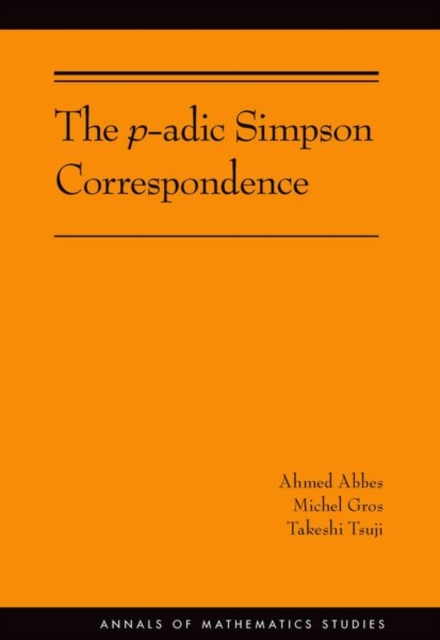 The P-Adic Simpson Correspondence (AM-193), Hardback Book