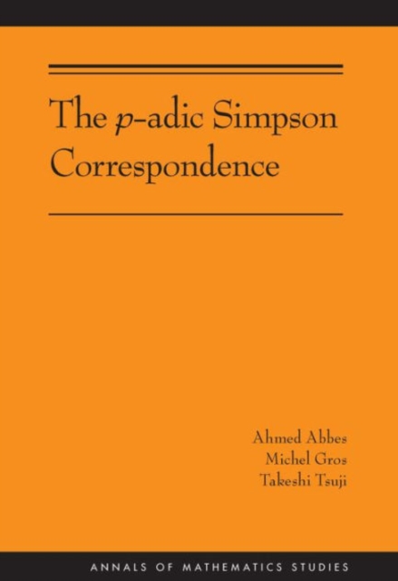The p-adic Simpson Correspondence (AM-193), Paperback / softback Book