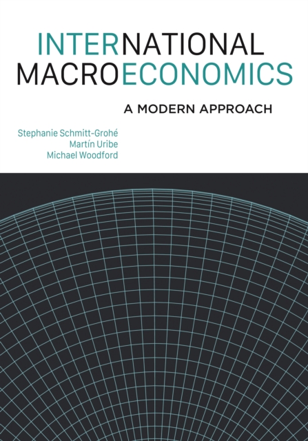 International Macroeconomics : A Modern Approach, Hardback Book