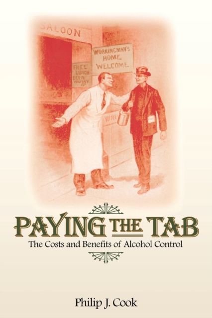 Paying the Tab : The Costs and Benefits of Alcohol Control, Paperback / softback Book