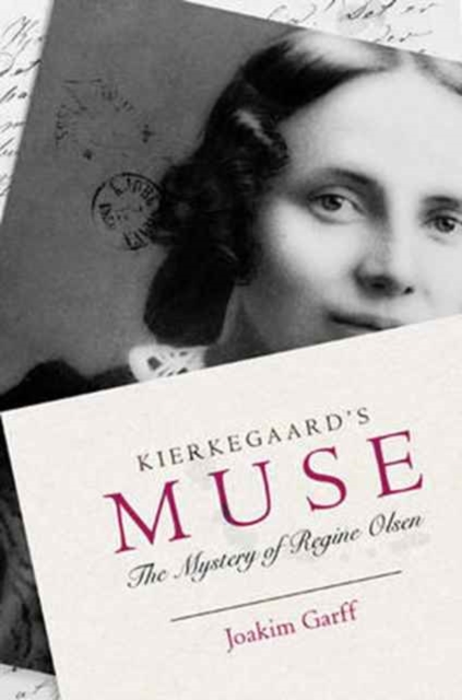 Kierkegaard's Muse : The Mystery of Regine Olsen, Hardback Book