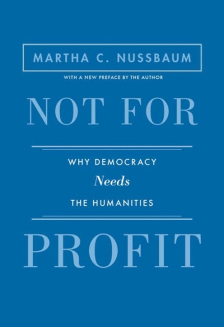 Not for Profit : Why Democracy Needs the Humanities - Updated Edition, Paperback / softback Book