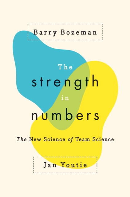The Strength in Numbers : The New Science of Team Science, Hardback Book