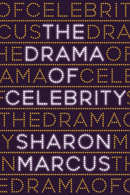 The Drama of Celebrity, Hardback Book