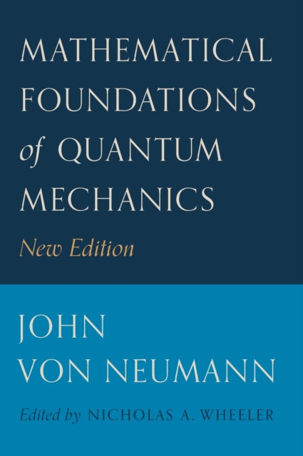 Mathematical Foundations of Quantum Mechanics : New Edition, Hardback Book