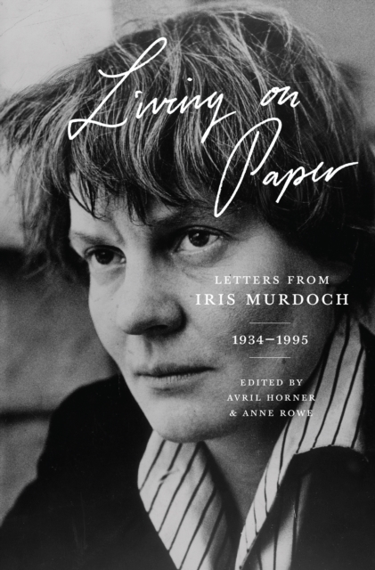 Living on Paper : Letters from Iris Murdoch, 1934-1995, Paperback / softback Book