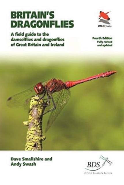 Britain's Dragonflies : A Field Guide to the Damselflies and Dragonflies of Great Britain and Ireland - Fully Revised and Updated Fourth Edition, Paperback / softback Book