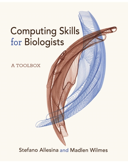 Computing Skills for Biologists : A Toolbox, Paperback / softback Book