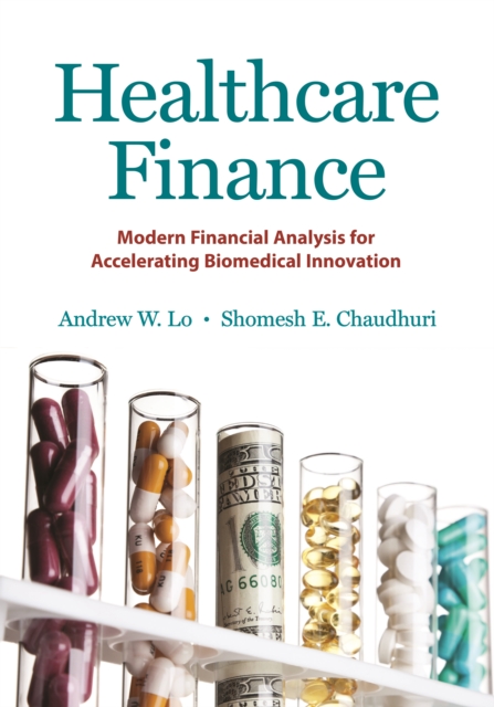 Healthcare Finance : Modern Financial Analysis for Accelerating Biomedical Innovation, Hardback Book