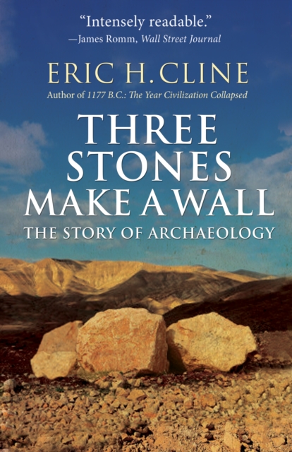 Three Stones Make a Wall : The Story of Archaeology, EPUB eBook