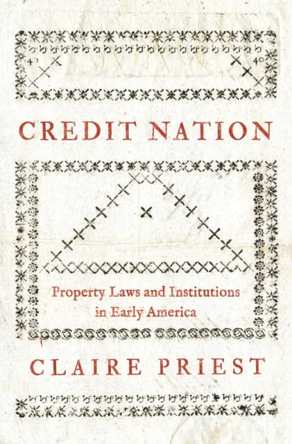 Credit Nation : Property Laws and Institutions in Early America, EPUB eBook