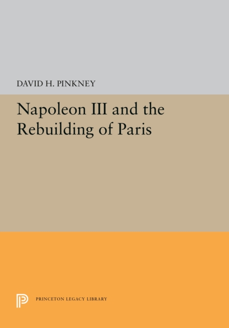 Napoleon III and the Rebuilding of Paris, PDF eBook