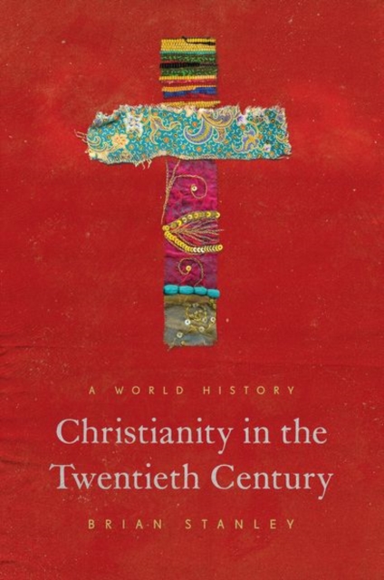 Christianity in the Twentieth Century : A World History, Paperback / softback Book