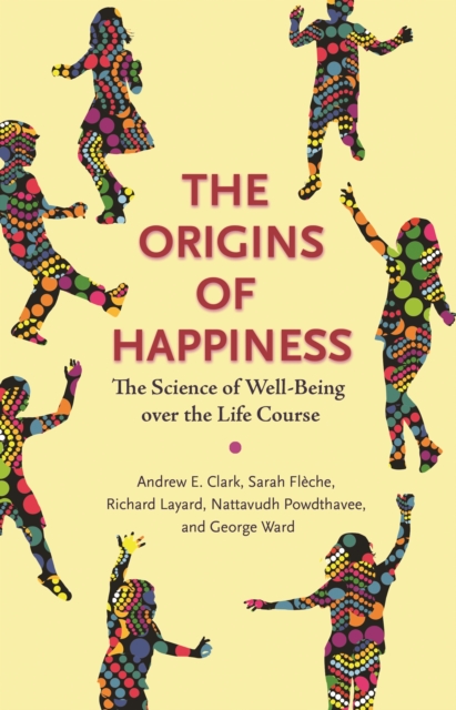 The Origins of Happiness : The Science of Well-Being over the Life Course, EPUB eBook