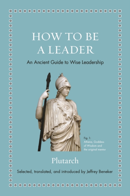 How to Be a Leader : An Ancient Guide to Wise Leadership, EPUB eBook