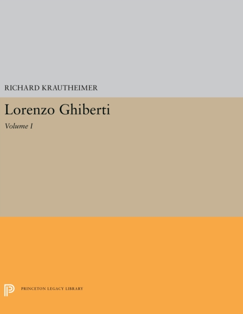 Lorenzo Ghiberti : Volume I, Paperback / softback Book