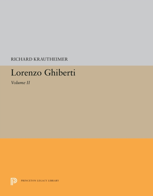 Lorenzo Ghiberti : Volume II, Hardback Book