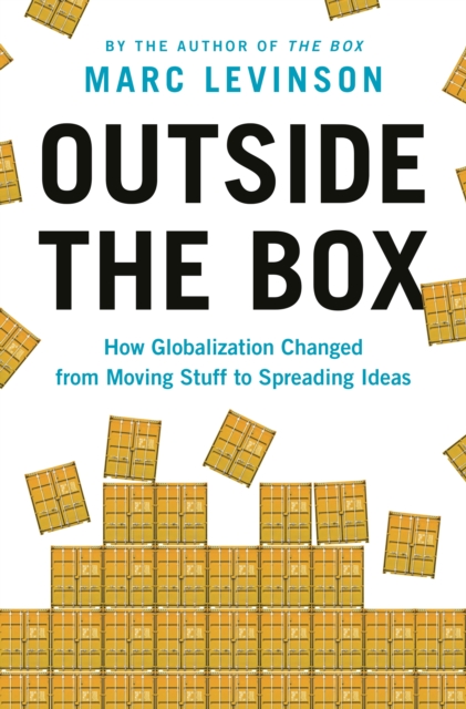 Outside the Box : How Globalization Changed from Moving Stuff to Spreading Ideas, EPUB eBook