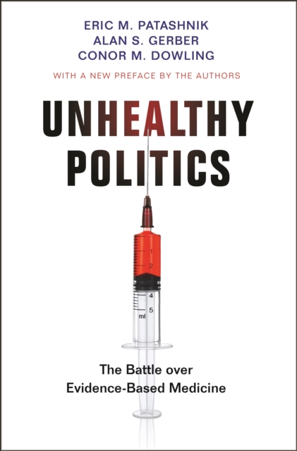 Unhealthy Politics : The Battle over Evidence-Based Medicine, EPUB eBook