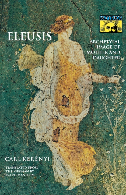 Eleusis : Archetypal Image of Mother and Daughter, EPUB eBook