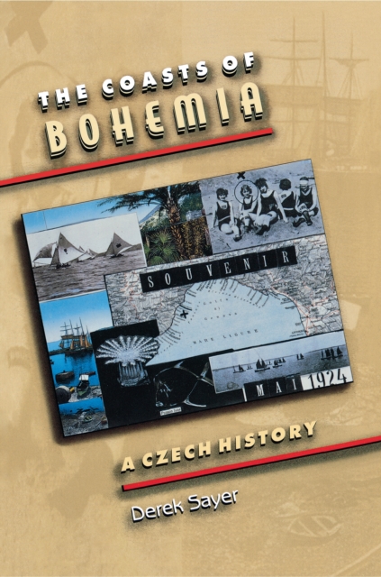 The Coasts of Bohemia : A Czech History, EPUB eBook
