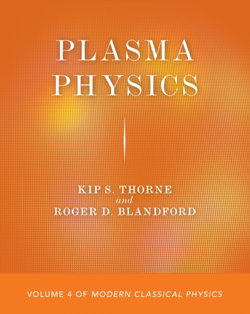 Plasma Physics : Volume 4 of Modern Classical Physics, Paperback / softback Book