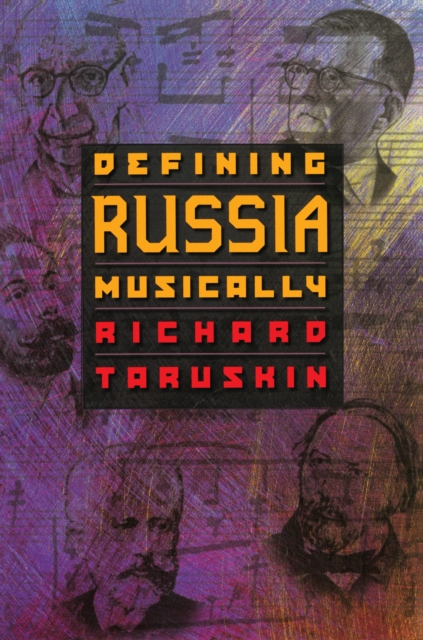 Defining Russia Musically : Historical and Hermeneutical Essays, EPUB eBook