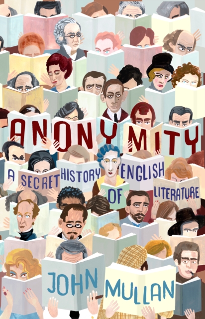 Anonymity : A Secret History of English Literature, EPUB eBook