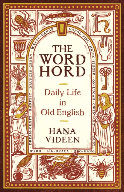 The Wordhord : Daily Life in Old English, EPUB eBook