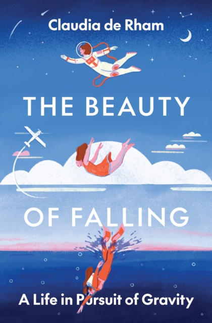 The Beauty of Falling : A Life in Pursuit of Gravity, EPUB eBook