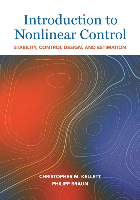 Introduction to Nonlinear Control : Stability, Control Design, and Estimation, PDF eBook