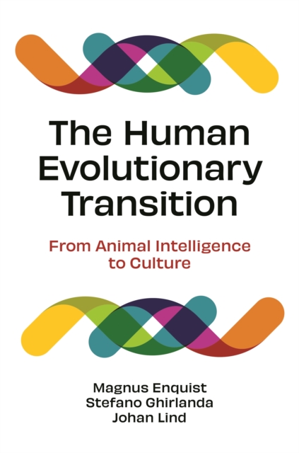 The Human Evolutionary Transition : From Animal Intelligence to Culture, Hardback Book