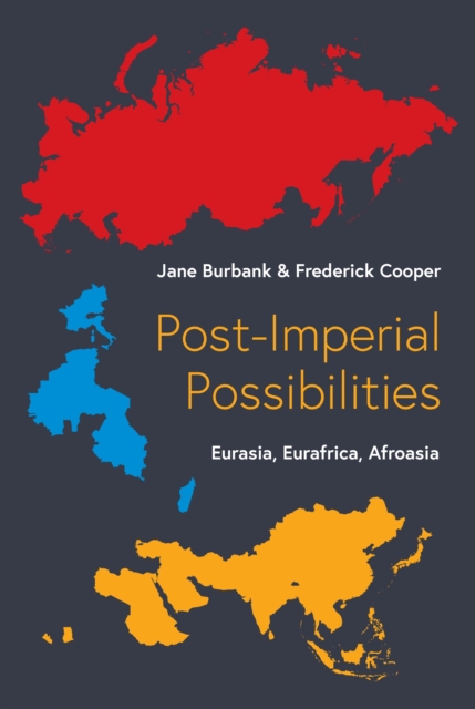 Post-Imperial Possibilities : Eurasia, Eurafrica, Afroasia, Hardback Book
