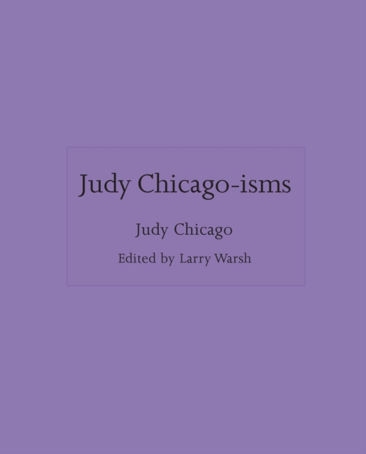 Judy Chicago-isms, Hardback Book