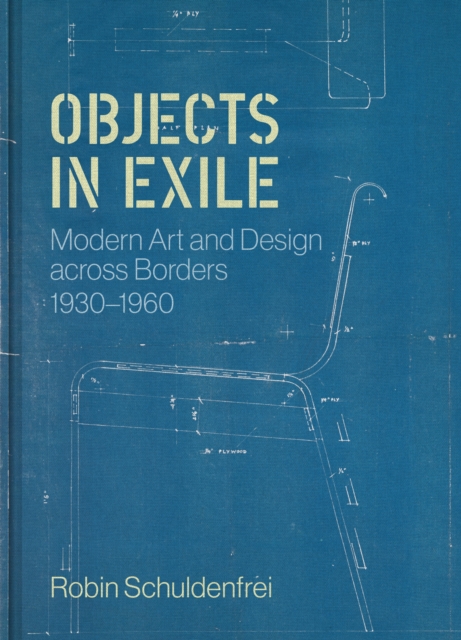 Objects in Exile : Modern Art and Design across Borders, 1930-1960, EPUB eBook