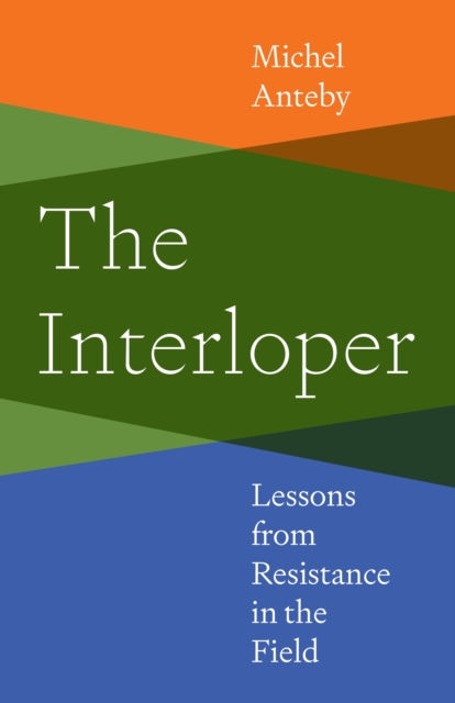 The Interloper : Lessons from Resistance in the Field, EPUB eBook