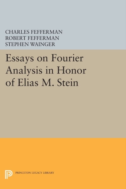 Essays on Fourier Analysis in Honor of Elias M. Stein (PMS-42), Paperback / softback Book
