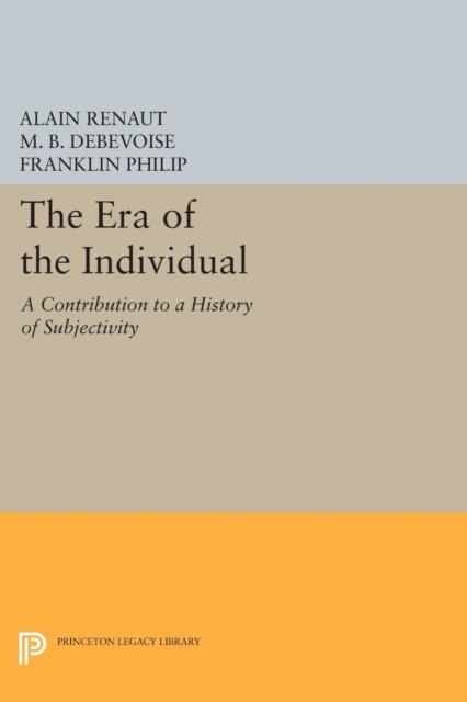 The Era of the Individual : A Contribution to a History of Subjectivity, Paperback / softback Book