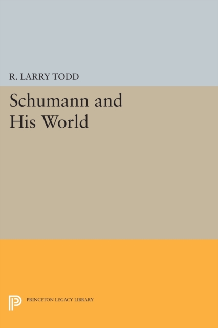 Schumann and His World, Paperback / softback Book