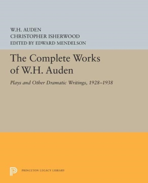 The Complete Works of W.H. Auden : Plays and Other Dramatic Writings, 1928-1938, Paperback / softback Book