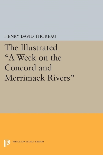 The Illustrated A Week on the Concord and Merrimack Rivers, Paperback / softback Book