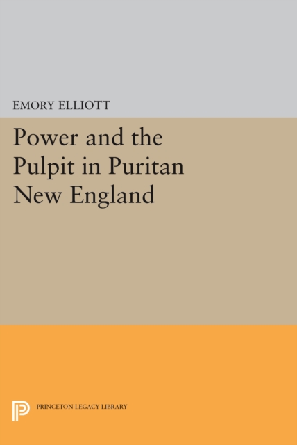 Power and the Pulpit in Puritan New England, Paperback / softback Book