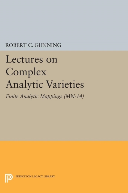 Lectures on Complex Analytic Varieties (MN-14), Volume 14 : Finite Analytic Mappings. (MN-14), Paperback / softback Book