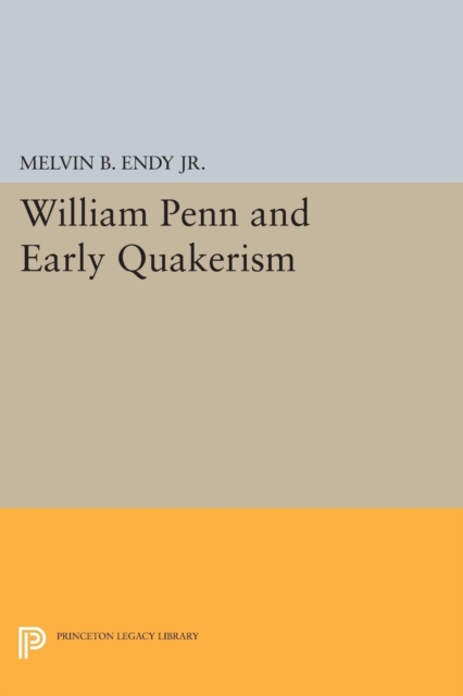 William Penn and Early Quakerism, Paperback / softback Book