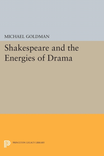 Shakespeare and the Energies of Drama, Paperback / softback Book