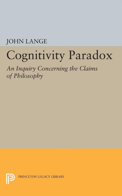 Cognitivity Paradox : An Inquiry Concerning the Claims of Philosophy, Paperback / softback Book