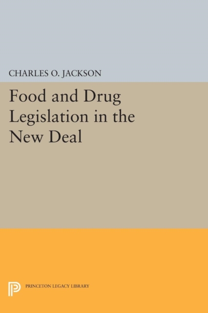 Food and Drug Legislation in the New Deal, Paperback / softback Book