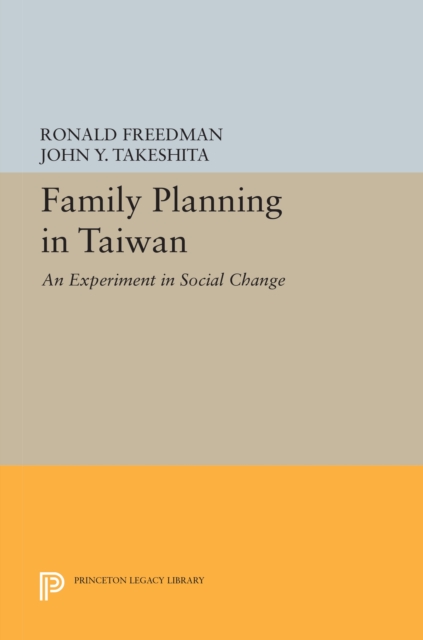Family Planning in Taiwan : An Experiment in Social Change, Paperback / softback Book